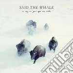Said The Whale - As Long As Your Eyers Are Wide cd