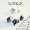 Said The Whale - As Long As Your Eyers Are Wide cd