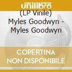 (LP Vinile) Myles Goodwyn - Myles Goodwyn lp vinile