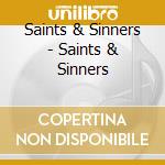 Saints & Sinners - Saints & Sinners cd musicale