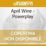 April Wine - Powerplay cd