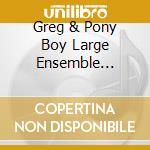 Greg & Pony Boy Large Ensemble Williamson - Jazz Traditions Conversations & Deconstruction cd