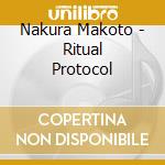 Nakura Makoto - Ritual Protocol cd