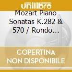 Mozart Piano Sonatas K.282 & 570 / Rondo K.485 / A cd