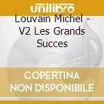 Louvain Michel - V2 Les Grands Succes cd