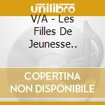 V/A - Les Filles De Jeunesse.. cd