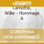 Lamothe, Willie - Hommage A cd