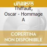 Thiffault, Oscar - Hommage A cd