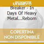 Breaker - In Days Of Heavy Metal...Reborn cd