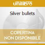 Silver bullets cd musicale di Silvertones