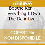 Boothe Ken - Everything I Own - The Definitive Collection (2 Cd) cd