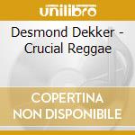 Desmond Dekker - Crucial Reggae cd