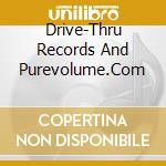 Drive-Thru Records And Purevolume.Com cd musicale di Terminal Video