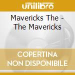 Mavericks The - The Mavericks cd