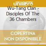 Wu-Tang Clan - Disciples Of The 36 Chambers cd