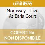 Morrissey - Live At Earls Court cd musicale di Morrissey