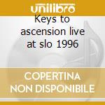Keys to ascension live at slo 1996 cd