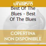 Best Of The Blues - Best Of The Blues