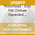 Motorhead - Iron Fist (Deluxe Expanded Edition) cd