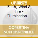 Earth, Wind & Fire - Illumination (Us Import) cd musicale di Earth, Wind & Fire