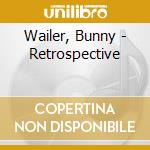 Wailer, Bunny - Retrospective cd