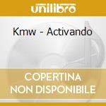 Kmw - Activando cd