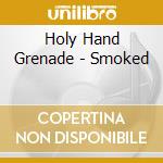 Holy Hand Grenade - Smoked cd