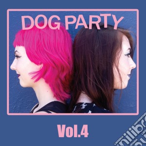 Dog Party - Vol 4 cd musicale di Dog Party