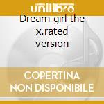 Dream girl-the x.rated version cd