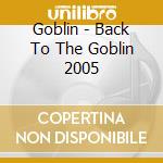 Goblin - Back To The Goblin 2005 cd