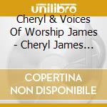 Cheryl & Voices Of Worship James - Cheryl James & Vow Live cd