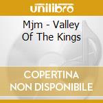 Mjm - Valley Of The Kings cd