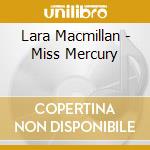 Lara Macmillan - Miss Mercury cd