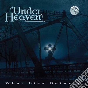 Under Heaven - What Lies Between cd musicale di Under Heaven