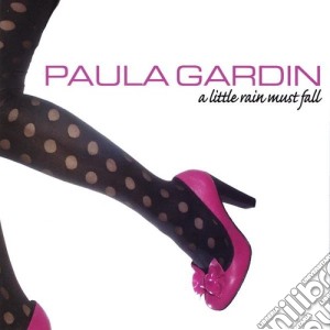 Paula Gardin - A Little Rain Must Fall cd musicale di Paula Gardin