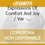 Expressions Of Comfort And Joy / Var - Expressions Of Comfort And Joy cd