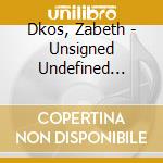 Dkos, Zabeth - Unsigned Undefined Unapolo cd
