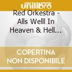 Red Orkestra - Alls Welll In Heaven & Hell (3 Cd) cd