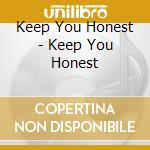 Keep You Honest - Keep You Honest cd