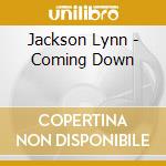 Jackson Lynn - Coming Down cd musicale di Jackson Lynn