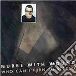 Nurse With Wound - Who Can I Turn To Stereo (2 Cd) cd