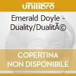 Emerald Doyle - Duality/DualitÃ© cd