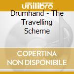 Drumhand - The Travelling Scheme cd