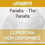 Pariahs - The Pariahs cd