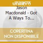 Jason Macdonald - Got A Ways To Go cd musicale di Jason Macdonald