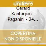 Gerard Kantarjian - Paganini - 24 Caprices For Violin cd