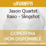 Jason Quartet Raso - Slingshot cd