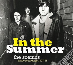 Scenics - In The Summer: Studio Recordings 1977/78 cd musicale di Scenics