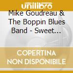 Mike Goudreau & The Boppin Blues Band - Sweet Blues