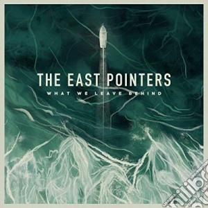 East Pointers - What We Leave Behind cd musicale di East Pointers